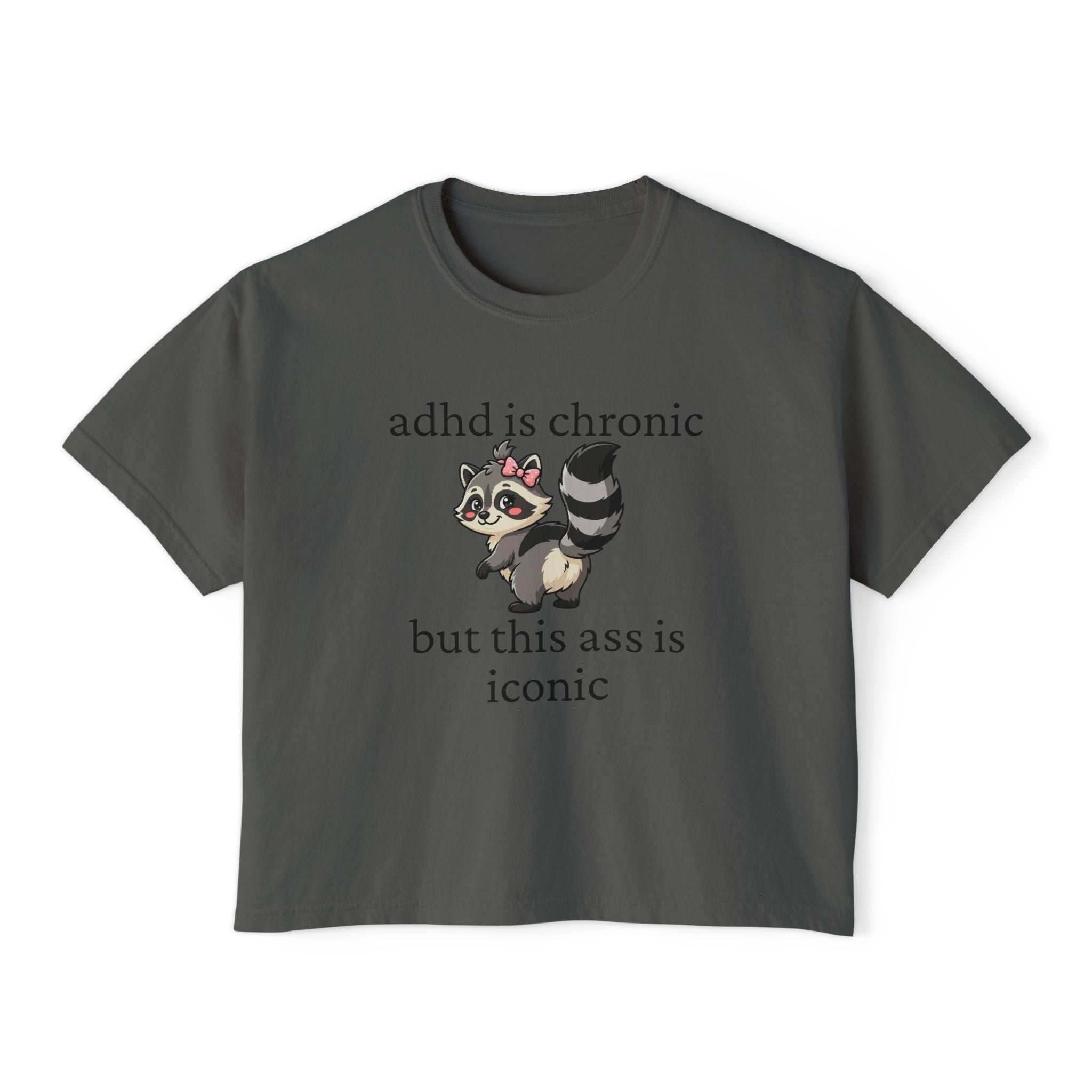 Women's Boxy Tee — "ADHD Is Chronic But This Ass Is Iconic" Graphic