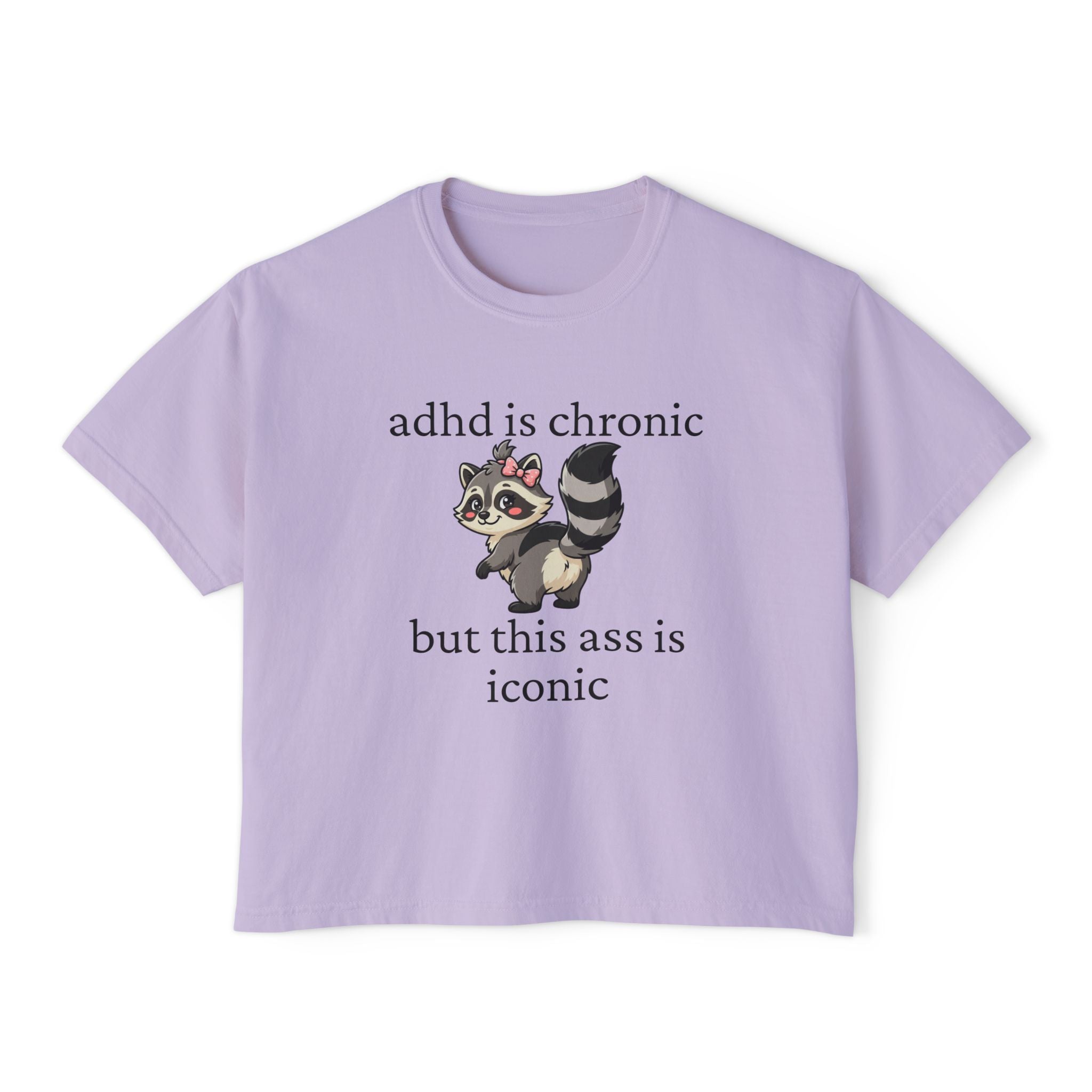 Women's Boxy Tee — "ADHD Is Chronic But This Ass Is Iconic" Graphic