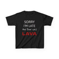 Kids 'Sorry I'm Late, The Floor Was Lava' T-Shirt