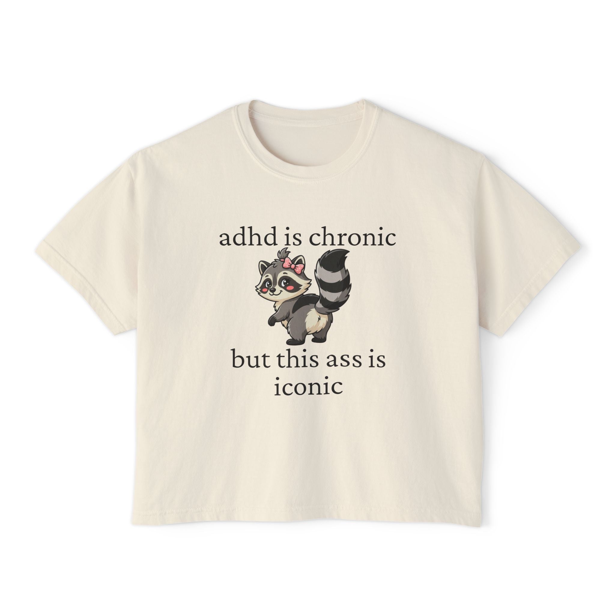 Women's Boxy Tee — "ADHD Is Chronic But This Ass Is Iconic" Graphic