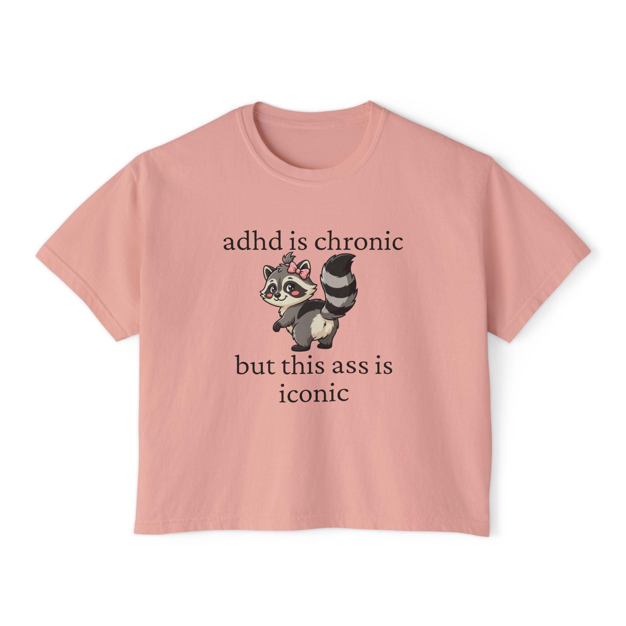 Women's Boxy Tee — "ADHD Is Chronic But This Ass Is Iconic" Graphic